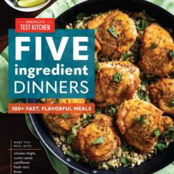 5 Ingredient One Pot Recipes: 100 Easy Five-Ingredient Dinner Recipes For Fast Meals In The Skillet