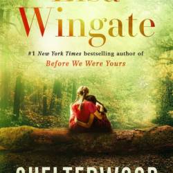 Shelterwood: A Novel - Lisa Wingate