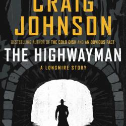 The Highwayman: A Longmire Story - Craig Johnson