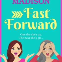 Fast Forward: A heart-warming and laugh-out-loud romantic comedy - Juliet Madison