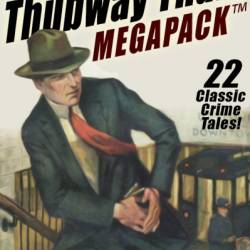 The Thubway Tham MEGAPACK: 22 Classic Crimes! - Johnston McCulley
