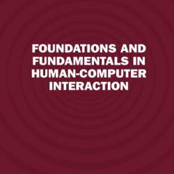 Foundations and Fundamentals in Human-Computer Interaction - Constantine Stephanidis