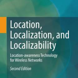 Location, Localization, and Localizability: Location-awareness Technology for Wireless NetWorks - Yunhao Liu