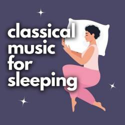 Classical Music for Sleeping (2024) - Classical