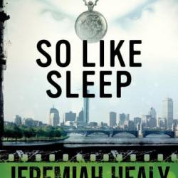 So Like Sleep - Jeremiah Healy