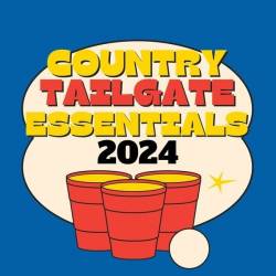 Country Tailgate Essentials 2024 (2024) - Country, Blues, Folk