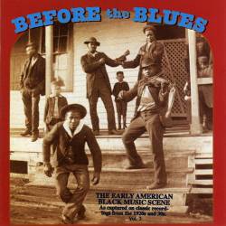 Before The Blues Vol 3 The Early American Black Music Scene (1996) FLAC - Blues