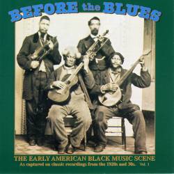 Before The Blues Vol 1 (The Early American Black Music Scene) (1996) FLAC - Blues