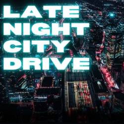 Late Night City Drive (2024) - Pop, Dance, Rock, RnB