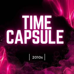 Time Capsule - 2010s - 2024 (2024) FLAC - Pop, Dance, RnB, Rock