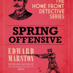 Spring Offensive: The captivating WWI murder mystery series - Edward Marston