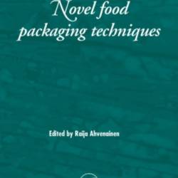 Novel Food Packaging Techniques - R Ahvenainen