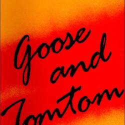 Goose and Tomtom: A Play - David Rabe