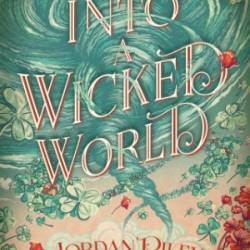 Into a Wicked World - Jordan Riley Swan