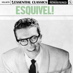 Esquivel - Essential Classics, Vol. 278: Esquivel! (2025)