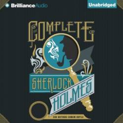 The Complete Sherlock Holmes: Volumes 1-4 (The Heirloom Collection) - [AUDIOBOOK]