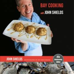 Chesapeake Bay Cooking with John Shields - Shields, John