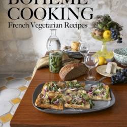 Bohème Cooking: French Vegetarian Recipes - Solomon, Carrie
