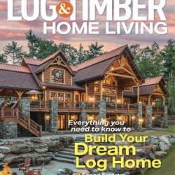 Log and Timber Home Living - SeptemberLog Home Buyer's Guide 2025
