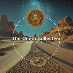 The Orient Collective Sands Of Time (2025) FLAC - World, Ethnic, Oriental Folk
