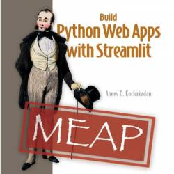 Kochakadan A  Build Python Web Apps with Streamlit   (MEAP v8) 2025