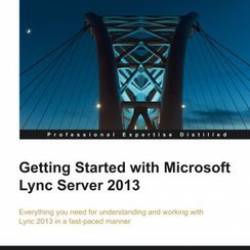 Getting Started with Microsoft Lync Server 2013