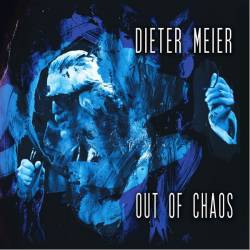 Dieter Meier (ex-YELLO) - Out Of Chaos  (2014) MP3