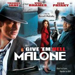    , ! / Give 'em Hell, Malone (2009) BDRip - , , 