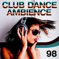 Club Dance Ambience Vol.98 (2017)