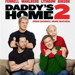 , ,  ! 2 / Daddy's Home 2 (2017) HDRip/BDRip 720p/BDRip 1080p/