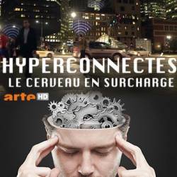   / Hyperconnectes - le cerveau en surcharge (2016) HDTVRip