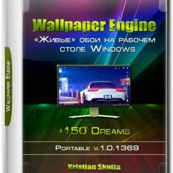 Wallpaper Engine v.1.0.1369 Portable + 150 Dreams (2018)