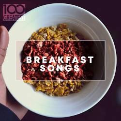 100 Greatest Breakfast Songs (2019) MP3