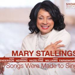 Mary Stallings - Songs Were Made to Sing (2019) FLAC