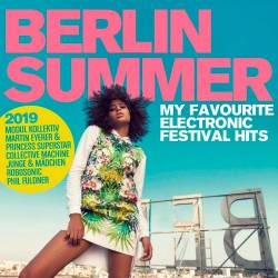 Berlin Summer 2019 (My Favourite Electronic Festival Hits) (2019)