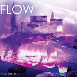 Alex Rosenhof - Flow (2019) MP3