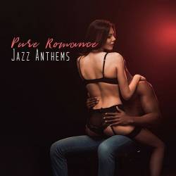 Pure Romance Jazz Anthems (2019) Mp3
