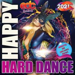 EDC Happy Hard Dance (2021) Mp3 - Hard Dance, Hardstyle, Core Dance!
