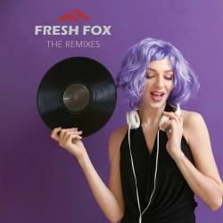 Fresh Fox - Fresh Fox (The Remix Album) (2022) AAC - Pop, Disco