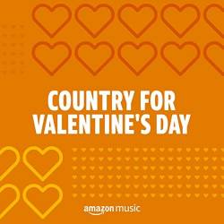 Country for Valentines Day (2022) - Country