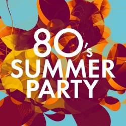 80s Summer Party (2022) - Pop, Rock, Hip Hop, Rap, RnB, Dance