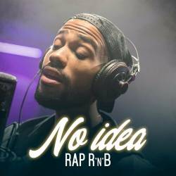 No Idea - Rap RnB (2022) - Rap, Hip Hop