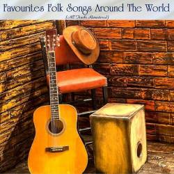 Favourites Folk Songs Around The World (All Tracks Remastered) (2022) - Folk