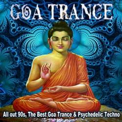 Goa Trance All out 90s the Best Goa Trance and Psychedelic Techno (2022) - Psy, Goa Trance, Psychedelic Techno