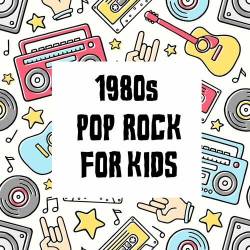 1980s Pop Rock For Kids (2022) - Kids, Pop Rock