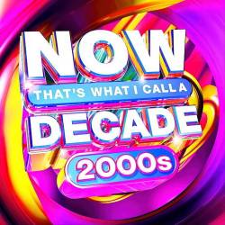 NOW Thats What I Call A Decade 2000s (2022) - Pop, Rock, RnB
