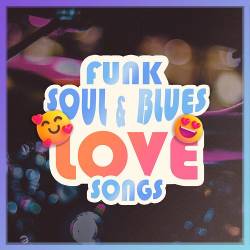 Funk, Soul and Blues Love Songs (2023) FLAC - Blues, Soul