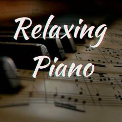 Relaxing Piano (2023) - Classical, Relax, Piano