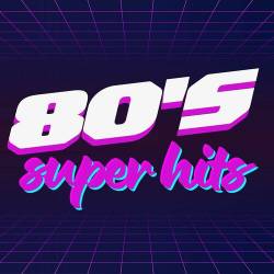 80s Super Hits (2023) - Pop, Rock, RnB, Dance
