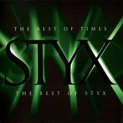 Styx - The Best Of Times: The Best Of Styx (FLAC) - Classic Rock, Progressive Rock!